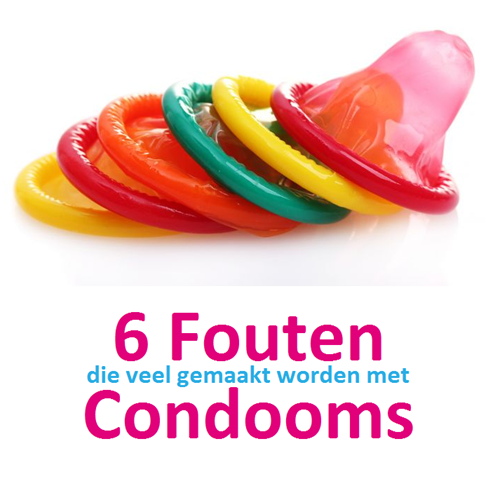 Deze 6 Fouten Moet Je Niet Maken Als Je Een Condoom Gebruikt